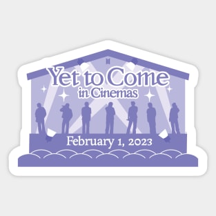 Yet To Come In Cinemas Sticker